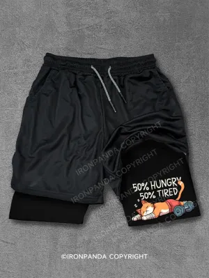 50% HUNGRY 50% TIRED Performance Training Shorts